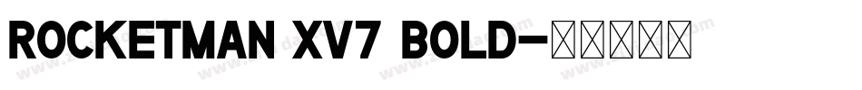 Rocketman XV7 Bold字体转换